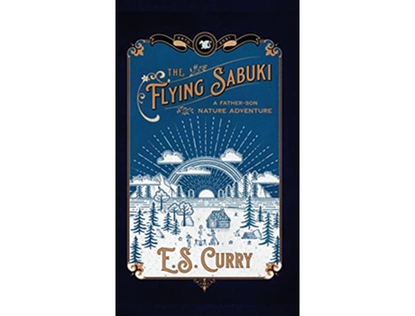Livro The Flying Sabuki A FatherSon Nature Adventure de E S Curry (Inglês - Capa Dura)