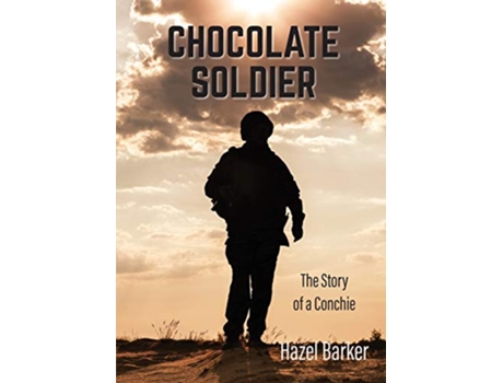 Livro Chocolate Soldier The Story of a Conchie de Hazel Barker (Inglês)