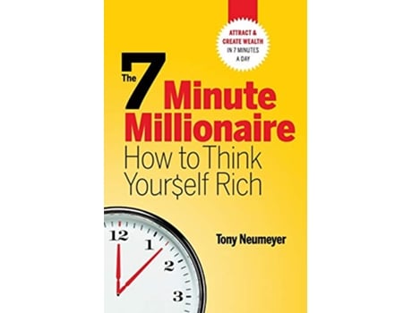 Livro The 7 Minute Millionaire How To Think Yourself Rich de Tony Neumeyer (Inglês)