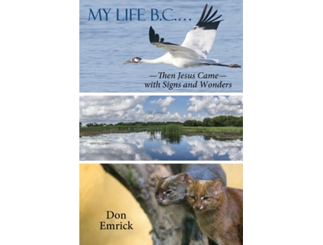 Livro My Life B.C. --Then Jesus Came with Signs and Wonders Donald E Emrick (Inglês)