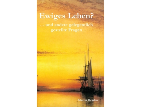Livro Ewiges Leben? ... Und Andere Gelegentlich Gestellte Fragen De Martin Heyden (inglês)