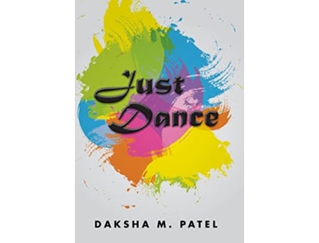 Livro Just Dance de Daksha M Patel (Inglês)