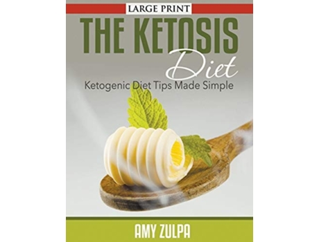 Livro The Ketosis Diet Ketogenic Diet Tips Made Simple De Amy Zulpa (inglês)