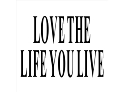 Adesivo Love The Life You Live Da Laxiscreed Para Decorar Sua Casa Ou Computador