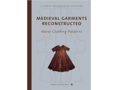 Livro Medieval Garments Reconstructed de Anna Nørgård Og Else Østergård Lilli Fransen (Dinamarquês)