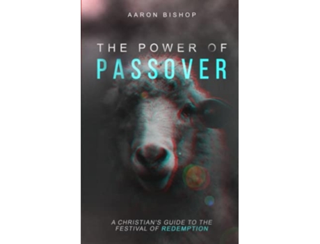 Livro The Power of Passover A Christians Guide to the Festival of Redemption de Aaron Bishop (Inglês)
