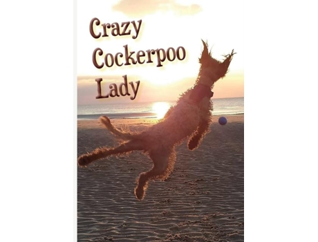 Livro Crazy Cockerpoo Lady De Vivienne Ainslie (inglês)
