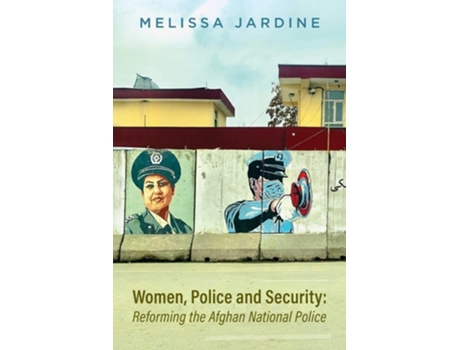 Livro Women, Police And Security De Melissa Adele Jardine (inglês)