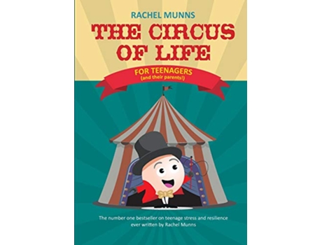 Livro The Circus of Life How to combat teenage stress de Rachel Munns (Inglês)