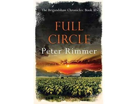 Livro Full Circle A captivating historical come to life series The Brigandshaw Chronicles de Peter Rimmer (Inglês)