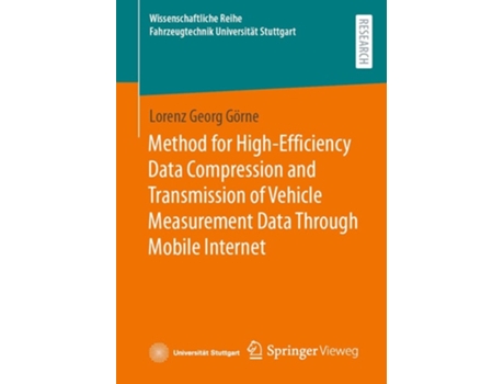 Livro Method for High-Efficiency Data Compression and Transmission of Vehicle Measurement Data Through Mobile Internet de Lorenz Georg Görne (Inglês)