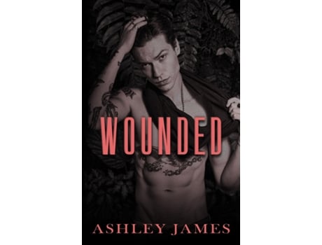 Livro Wounded de Ashley James (Inglês)