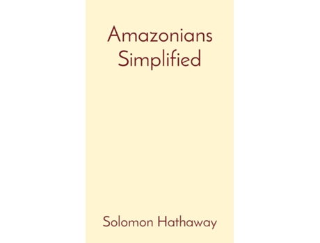 Livro Amazonians Simplified de Solomon Hathaway (Inglês)