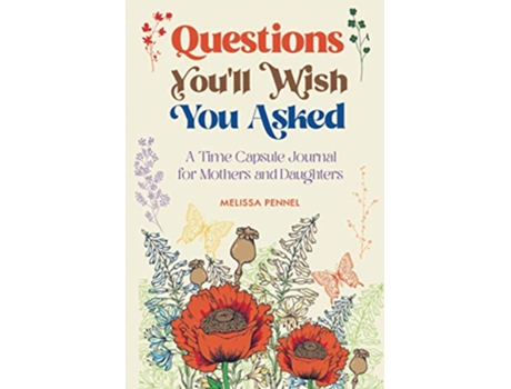 Livro Questions Youll Wish You Asked A Time Capsule Journal for Mothers and Daughters de Melissa Pennel (Inglês)