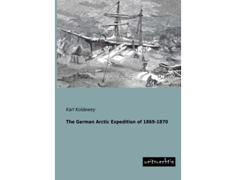 Livro The German Arctic Expedition of 18691870 de Karl Koldewey (Inglês)