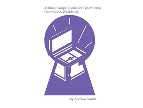 Livro Making Escape Rooms for Educational Purposes A Workbook de Andrew Walsh (Inglês)