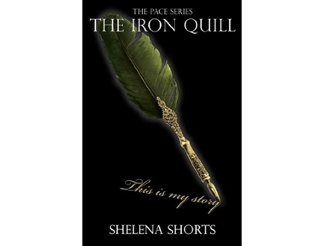 Livro The Iron Quill The Pace Series Book 3 de Shelena Shorts (Inglês)