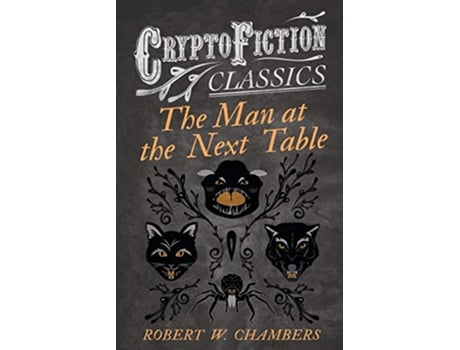 Livro The Man at the Next Table Cryptofiction Classics de Robert W Chambers (Inglês)
