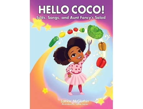 Livro Hello Coco! Suds, Songs, and Aunt Fancys Salad de Latrice Michelle McGlothin (Inglês - Capa Dura)