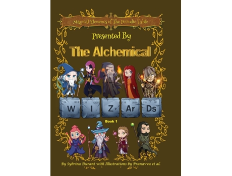 Livro Magical Elements of the Periodic Table Presented By The Alchemical Wizards - Book 1 de Sybrina Durant (Inglês)
