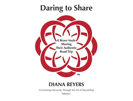 Livro Daring to Share 8 Brave Souls Sharing Their Authentic Road Trip de Diana Reyers (Inglês)