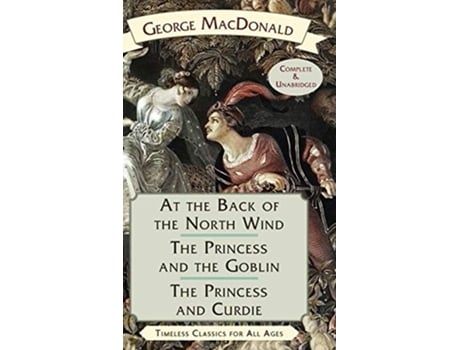 Livro At the Back of the North Wind The Princess and the Goblin The Princess and Curdie de George Macdonald (Inglês - Capa Dura)