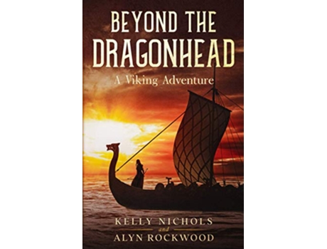 Livro Beyond the Dragonhead Viking Refugees de Kelly Nichols Alyn Rockwood (Inglês)