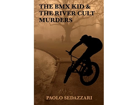 Livro The BMX Kid The River Cult Murders de Paolo Sedazzari (Inglês)