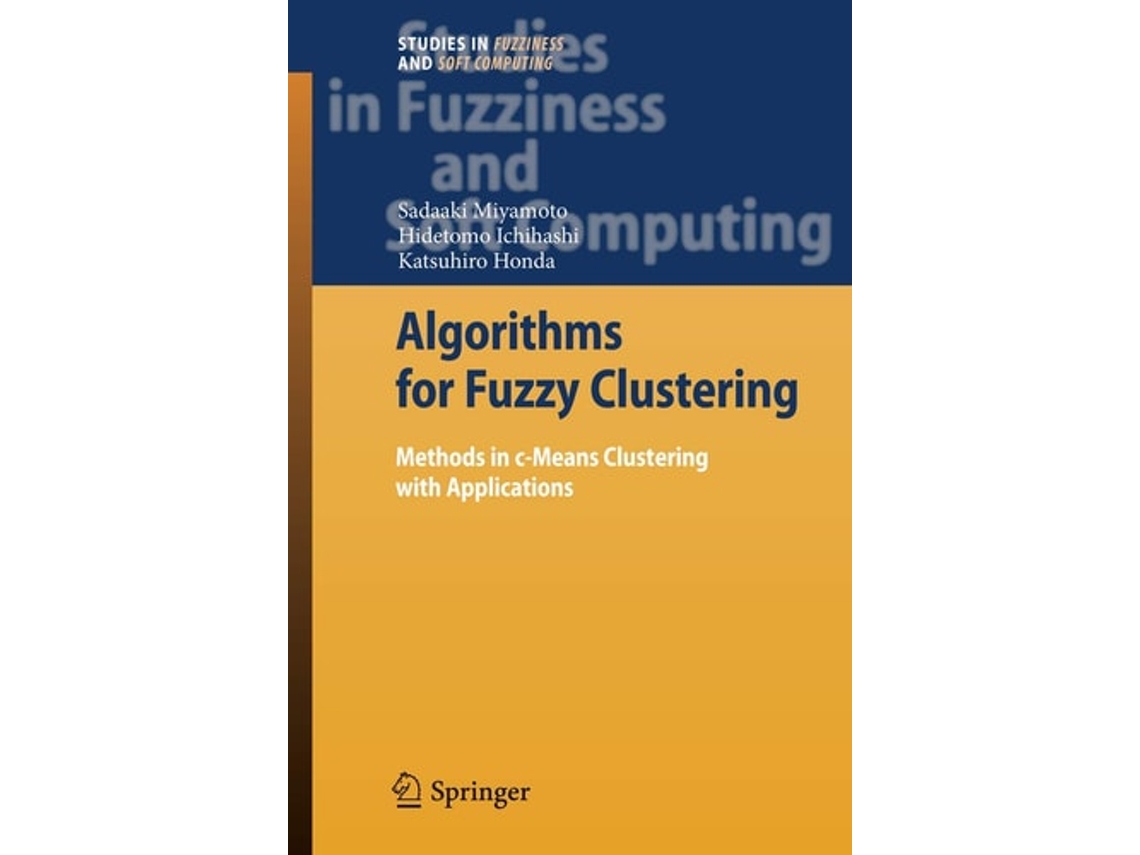 Livro Algorithms For Fuzzy Clustering De Sadaaki Miyamoto, Hidetomo Ichihashi Et Al. (inglês)