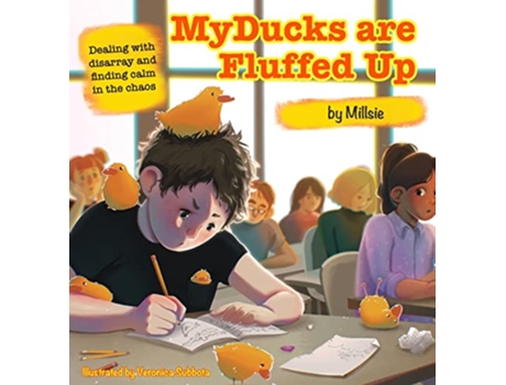Livro My Ducks are Fluffed Up Dealing with disarray and finding calm in the chaos de Simon E Mills (Inglês - Capa Dura)