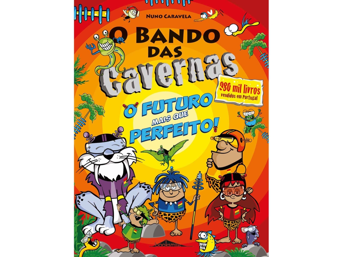 Livro O Bando das Cavernas Nº 41 - O Futuro Mais que Perfeito! de Nuno Caravela (Português)
