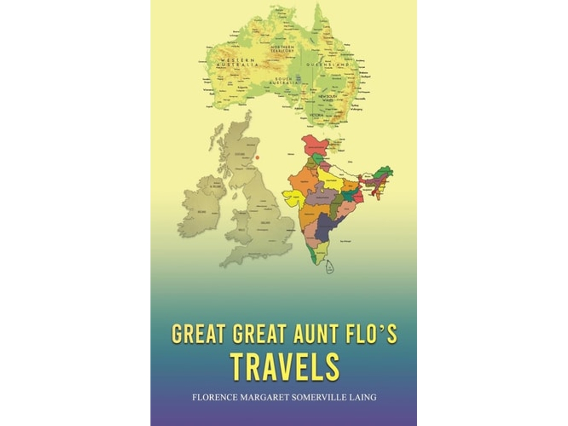 Livro Great Great Aunt Flos Travels de Florence Margaret Somerville-Laing (Inglês)