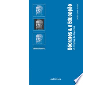 Livro SÓCRATES & A EDUCAÇÃO - O ENIGMA DA FILOSOFIA de KOHAN, WALTER (Português do Brasil)