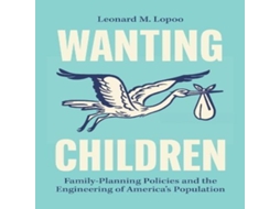 Livro Wanting Children de Leonard M Lopoo (Inglês)