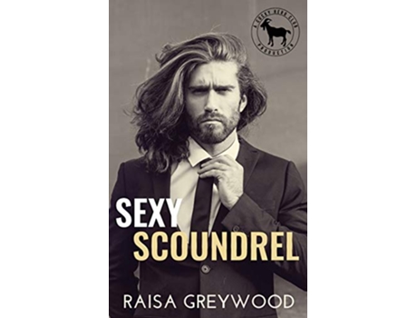 Livro Sexy Scoundrel de Raisa Greywood (Inglês)