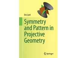 Livro Symmetry and Pattern in Projective Geometry de Eric Lord (Inglês)