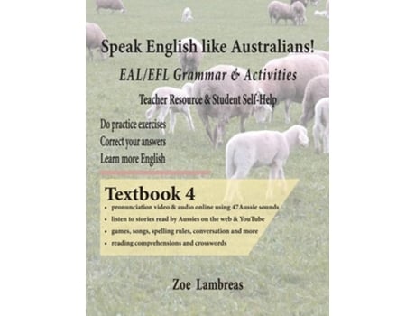 Livro Speak English Like Australians! Eal/efl Grammar Amp Activities Textbook 4 De Zoe Lambreas (inglês)
