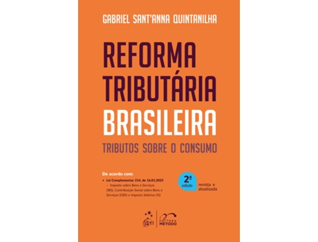 Livro Reforma Tributária Brasileira Tributos Sobre O Consumo - 2a Edição 2025 De Gabriel Santanna Quintanilha (português Do Brasil)