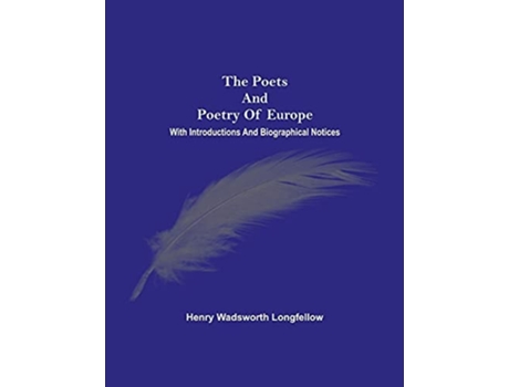 Livro The Poets And Poetry Of Europe. With Introductions And Biographical Notices De Henry Wadsworth Longfellow (inglês)