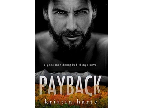 Livro Payback A Good Men Doing Bad Things Novel de Kristin Harte (Inglês)