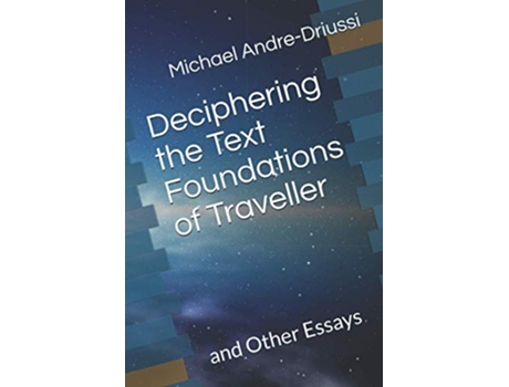 Livro Deciphering the Text Foundations of Traveller and Other Essays de Michael Andre-Driussi (Inglês)