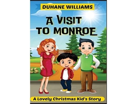 Livro A Visit To Monroe A Lovely Christmas Kids Story De Duhane Williams (inglês - Capa Dura)