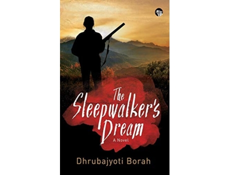 Livro The Sleepwalkers Dream A Novel De Dhrubajyoti Borah (inglês)