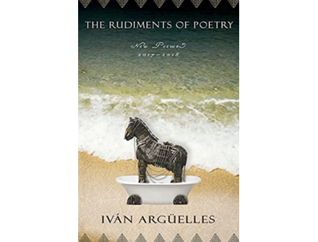 Livro The Rudiments Of Poetry De Ivan Arguelles (inglês)