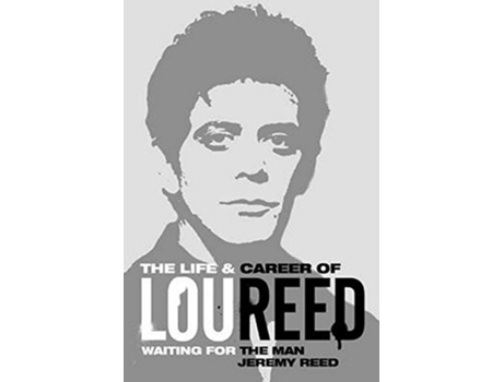 Livro Waiting for the Man The Life Career of Lou Reed de Jeremy Reed (Inglês - Capa Dura)