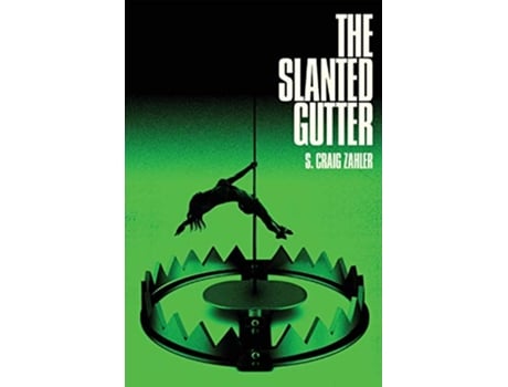 Livro The Slanted Gutter de S Craig Zahler (Inglês)