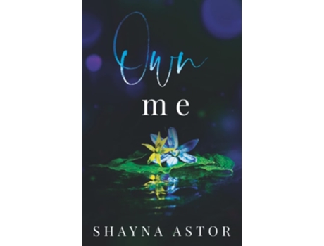 Livro Own Me de Shayna Astor (Inglês)