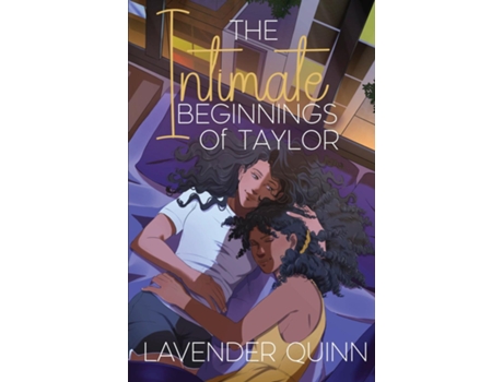 Livro The Intimate Beginnings of Taylor A Sapphic Romance de Lavender Quinn (Inglês)
