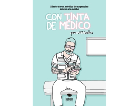 Livro Con Tinta De Medico. Diario De Un Médico De Urgencias Adicto A La Da Editorial Bukbok De Jm Salas (espanhol)
