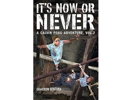 Livro It's Now or Never: A Calvin Poag Adventure, vol. 2 de Cameron Ventura (Inglês)